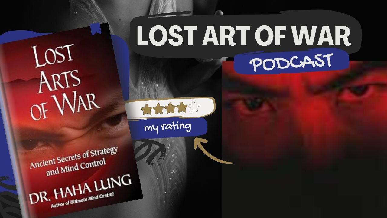 Podcast sobre o livro "Lost Art of War; Ancient Secret" do Dr Haha Lung
