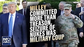 BREAKING: General Milley Committed More Than Just Treason, His Seizure of Nukes was a Military Coup