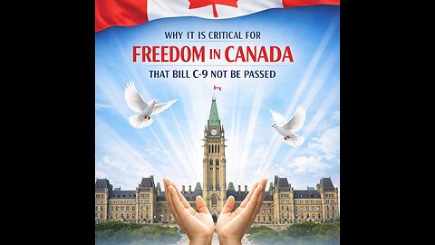 Why It Is Critical for Freedom in Canada That Bill C-9 not pass