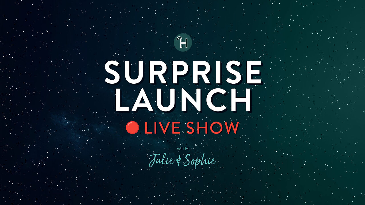 🔴 Surprise Launch LIVE show with Julie & Sophie