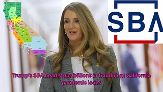 Trump's SBA stops billions in fraudulent pandemic loans found in California
