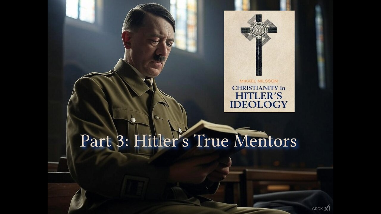 CHI Part 3: Hitler's True Mentors