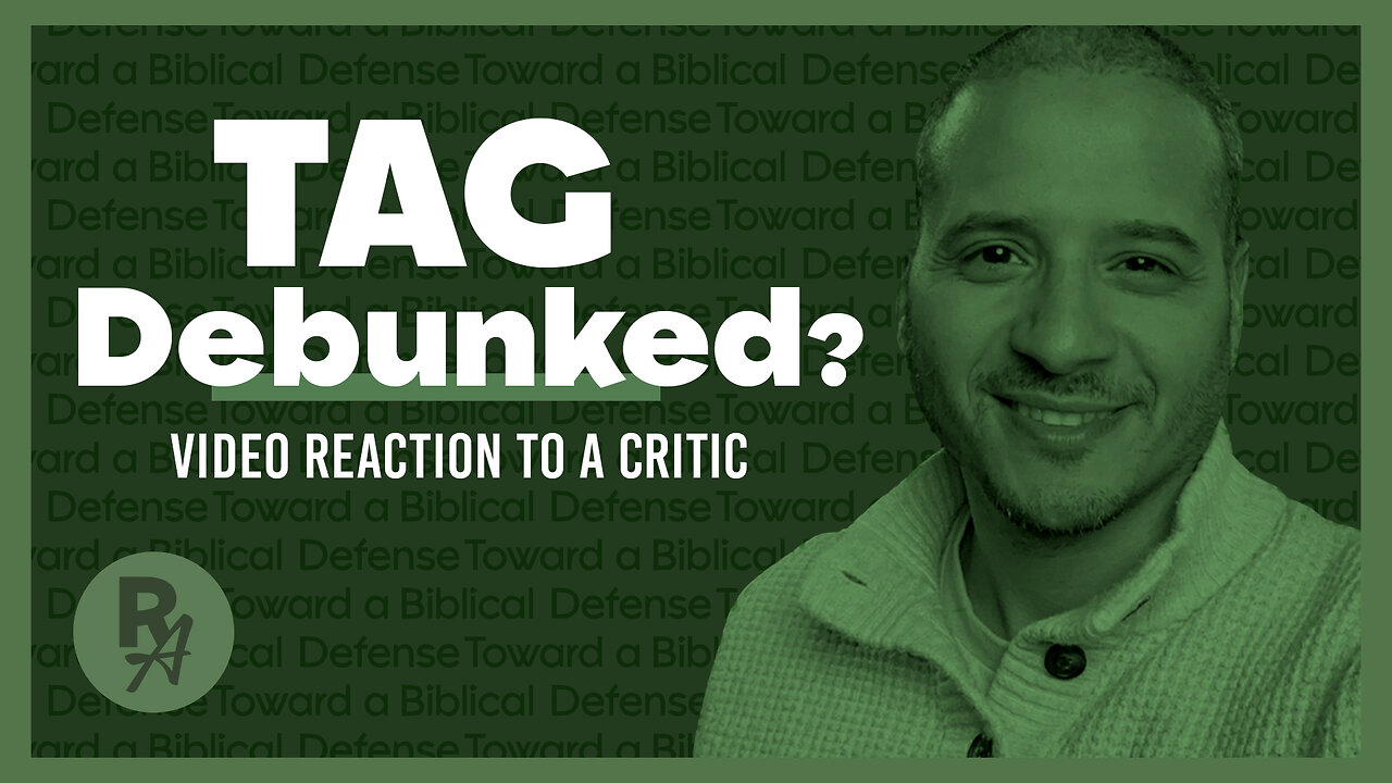 Revealed Apologetics - Ep20 - TAG Debunked?