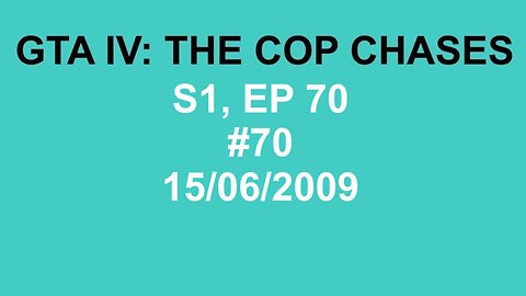 GTA IV: The Cop Chase S1 E70