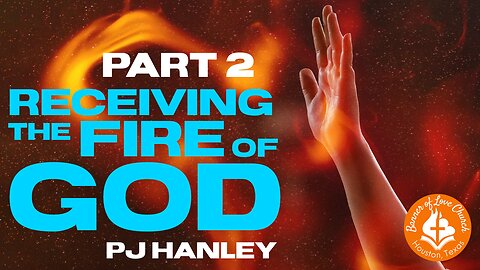 Receiving The Fire Of God PT. 2 - PJ Hanley - November 16th, 2025