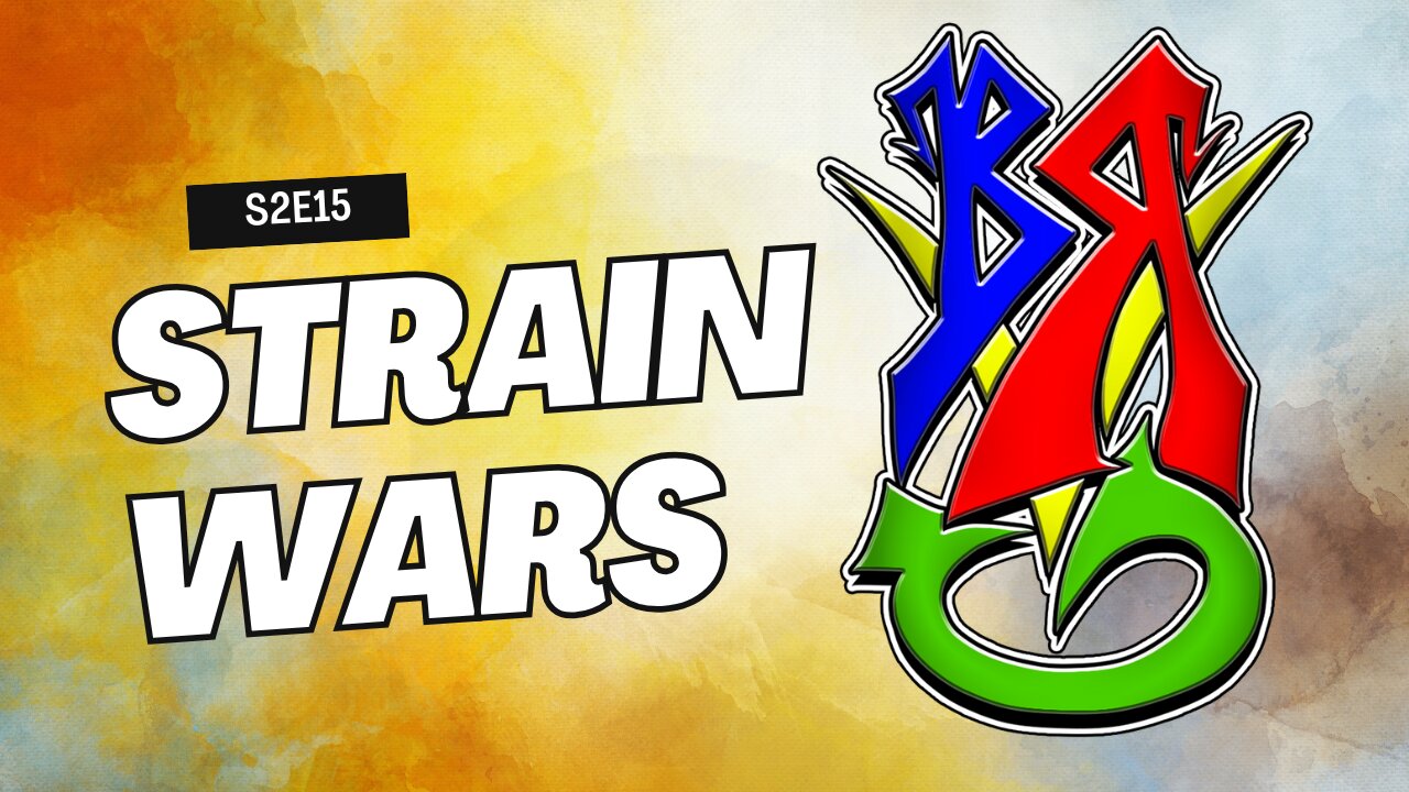 Bong Rips and Video Games | S2E15 | Strain Wars