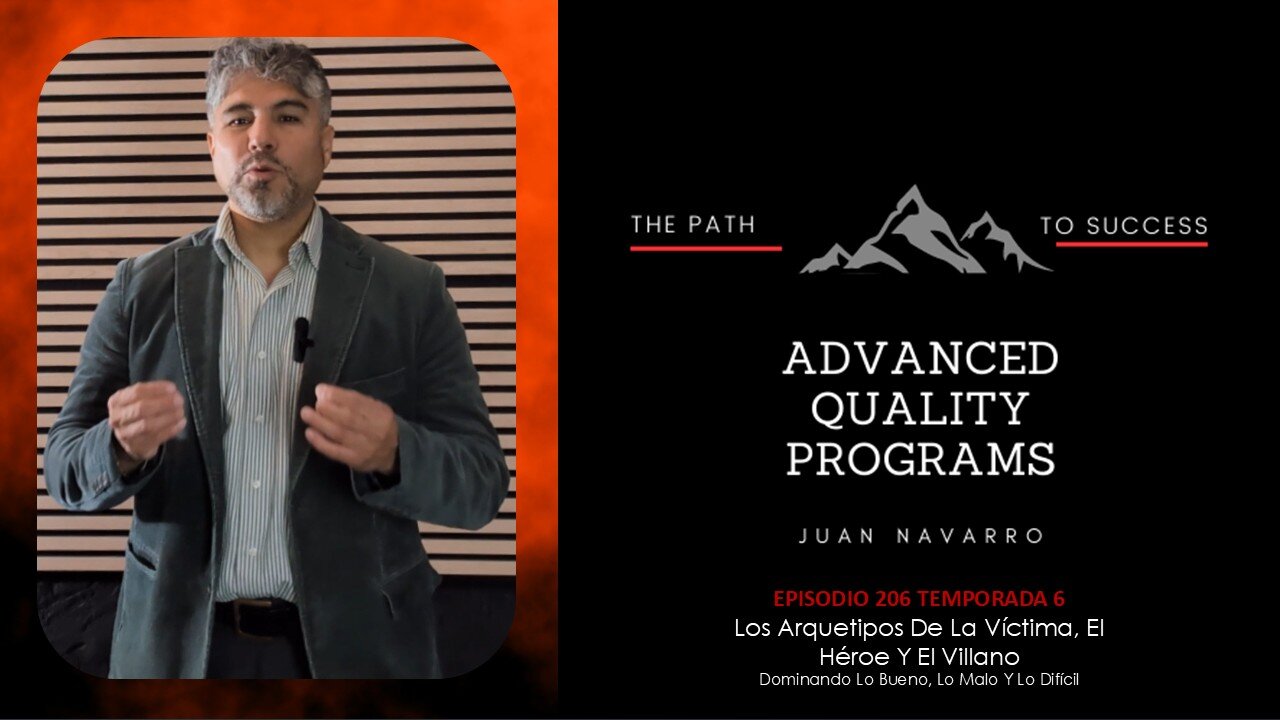 EP206 Los Arquetipos De La Víctima, El Héroe Y El Villano – Dominando Lo Bueno, Lo Malo Y Lo Difícil