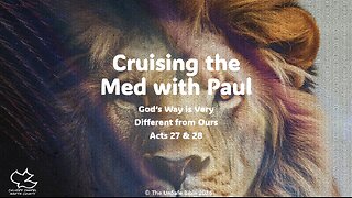 Acts 27 & 28 Cruising the Med with Paul