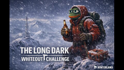 The Long Dark | Whiteout Challenge | Full Walkthrough