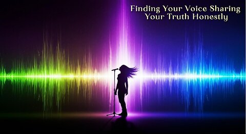 Finding Your Voice Sharing Your Truth Honestly
