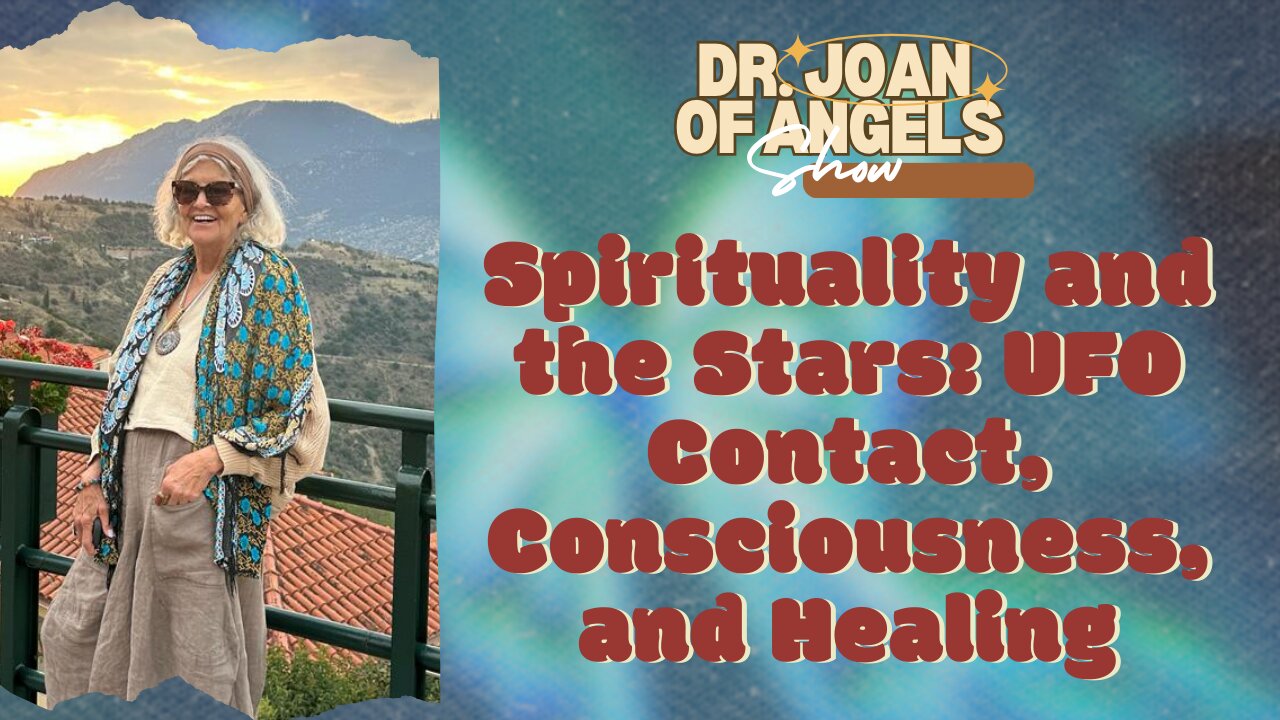 Spirituality and the Stars: UFO Contact, Consciousness, and Healing