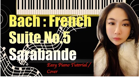 Easy Piano Slow Short Tutorial Cover Bach: French Suite no 5 Sarabande