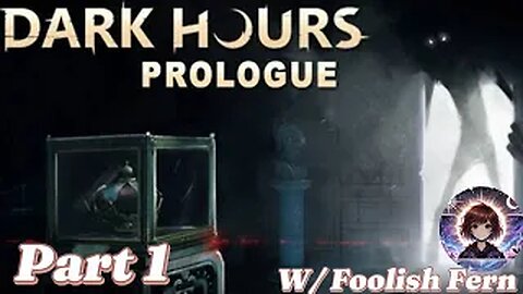 Dark Hours DEMO - W Foolish Fern