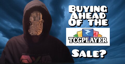 Why am I Buying before the TCG Player sale?