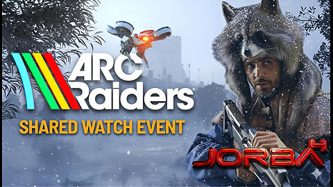 🔴Live-Jorba4- Arc Raiders (Shared Watch Event)