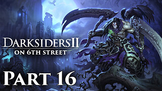 I Had To Crunch Him | Darksiders II Part 16