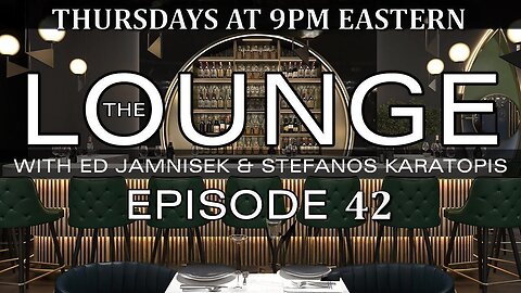 The Lounge Episode 42 with Ed Jamnisek & Stefanos Karatopis