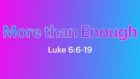 More Than Enough