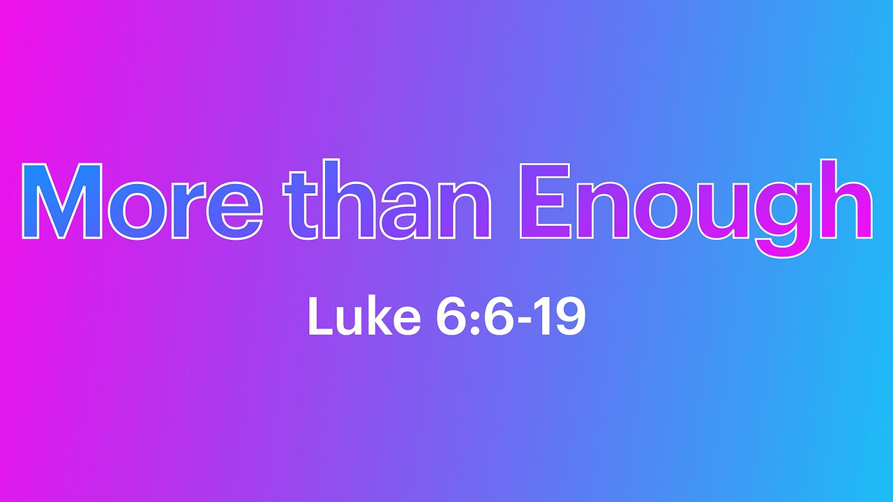 More Than Enough