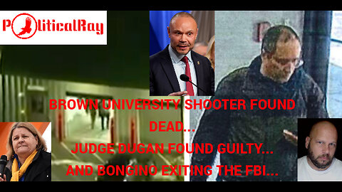 Brown shooter found dead, Judge Dugan found Guilty, and Bongino exiting the FBI...