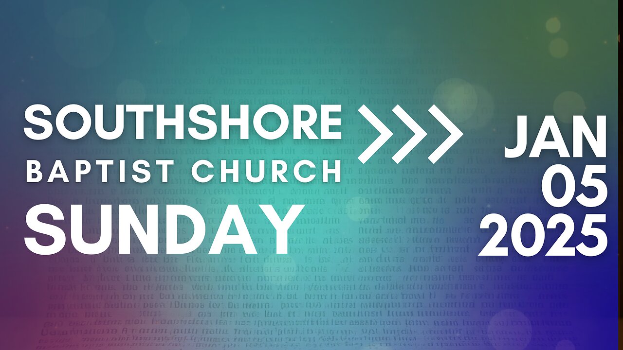 Sunday Morning Service January 5, 2025 I Pastor Jayme Jackson I Southshore Baptist Church