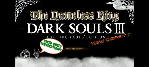 Dark Souls III: The Nameless King, New Game+2 vs Bleed build! No hit!