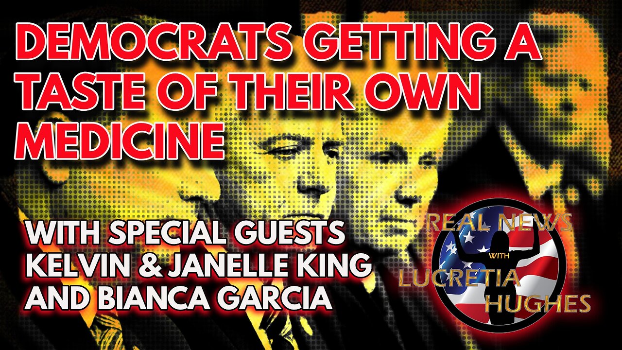 Dems Getting a Taste of Their Own Medicine... Special Guest Kelvin & Janelle King and Bianca Garcia