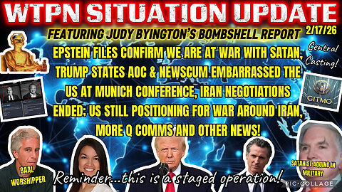 WTPN ~ Judy Byington ~ Situation Update ~ 2-17-26 ~ Trump Return ~ Restored Republic via a GCR