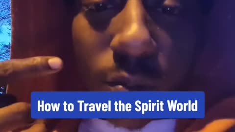 How to travel the SPIRIT WORLD