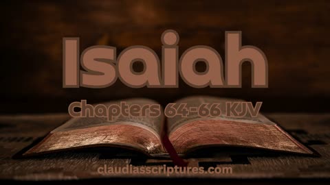 The Bible Series Bible Book Isaiah Chapters 64-66 Audio
