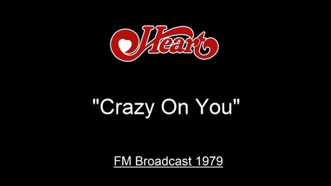 Heart - Crazy On You (Live in Boston, Massachusetts January 27, 1979) FM Broadcast