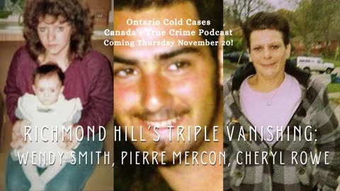 Richmond Hill’s Triple Vanishing: Wendy Smith, Pierre Mercon, Cheryl Rowe