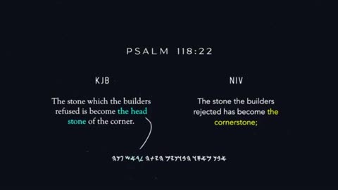 Psalm 118:22 Prophecy of Jesus CORRUPTED in Modern Versions (the Stone that the builders rejected has become the head stone of the corner)