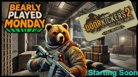 Bearly Played Monday - MrBearJangles Plays DoorKickers2