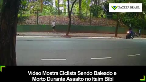 Vídeo Mostra Ciclista Sendo Baleado e Morto Durante Assalto no Itaim Bibi