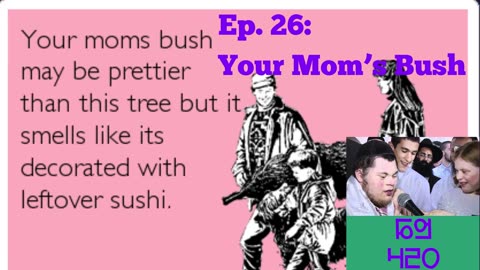 Ep. 26: Your Mom's Bush