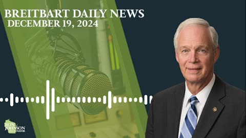 Sen. Johnson on Breitbart Daily News 12.19.24
