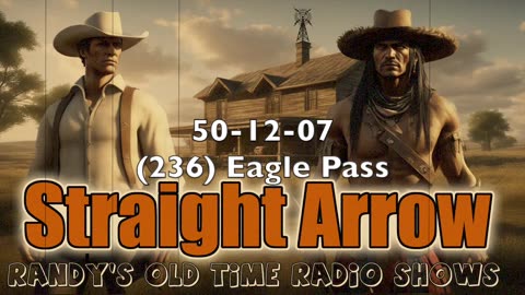 50-12-07 Straight Arrow (236) Eagle Pass