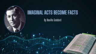 Neville Goddard Lecture - "Imaginal Acts Become Facts" | Unveiling Symbolism in Scripture