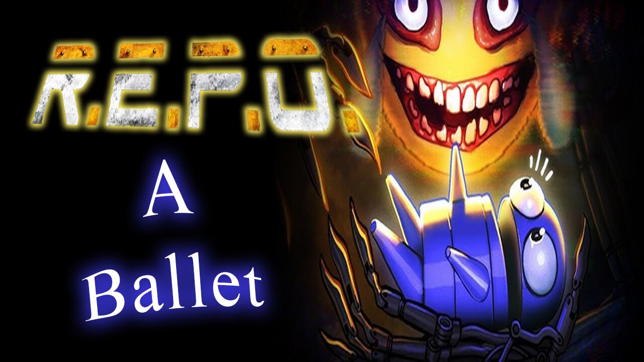 R.E.P.O.- A Ballet