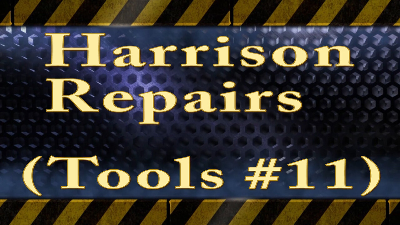 Harrison Repairs (Tools #11)