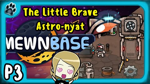 Mewnbase P3 | The Little Brave Astro-nyat