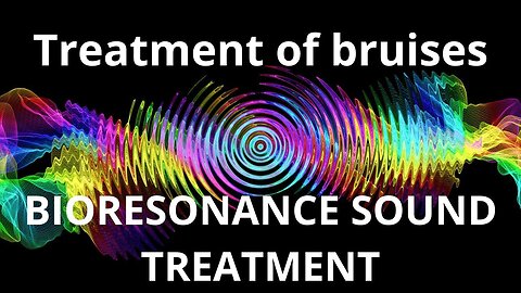 Treatment of bruises _ Sound therapy session
