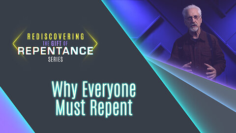 #612 - Why Everyone Must Repent | Rediscovering the Gift of Repentance