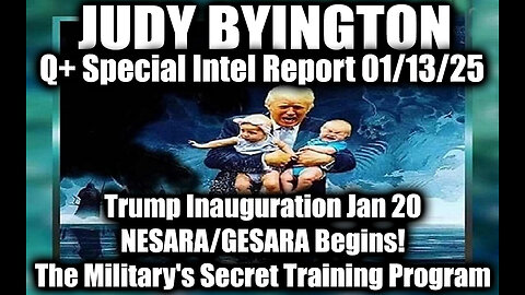 Judy Byington Special Intel 1.13.25 ~ Trump Inauguration; NESARA/GESARA Begins! White Hats Intel