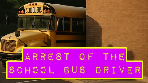 Shocking Case in the U.S.: School Bus Driver Arrested for Assaulting Minors