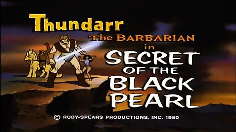 Thundarr the Barbarian Episode 1 – Secret of the Black Pearl