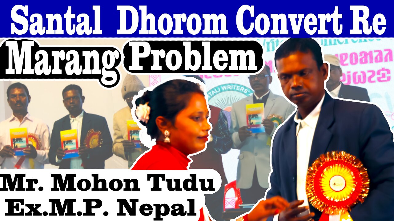 Santal Jati Joto Khon Jasti Dhorom Convert Re Minag Kuwa || Mohon Tudu Ex. M.P. Nepal