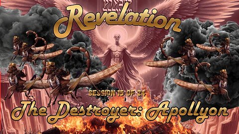 Revelation Session 15 of 24 (Apollyon & The Trumpet Judgements)