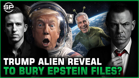 NEXT LEVEL DISTRACTION: Trump to Announce Existence ‘Alien Life’?